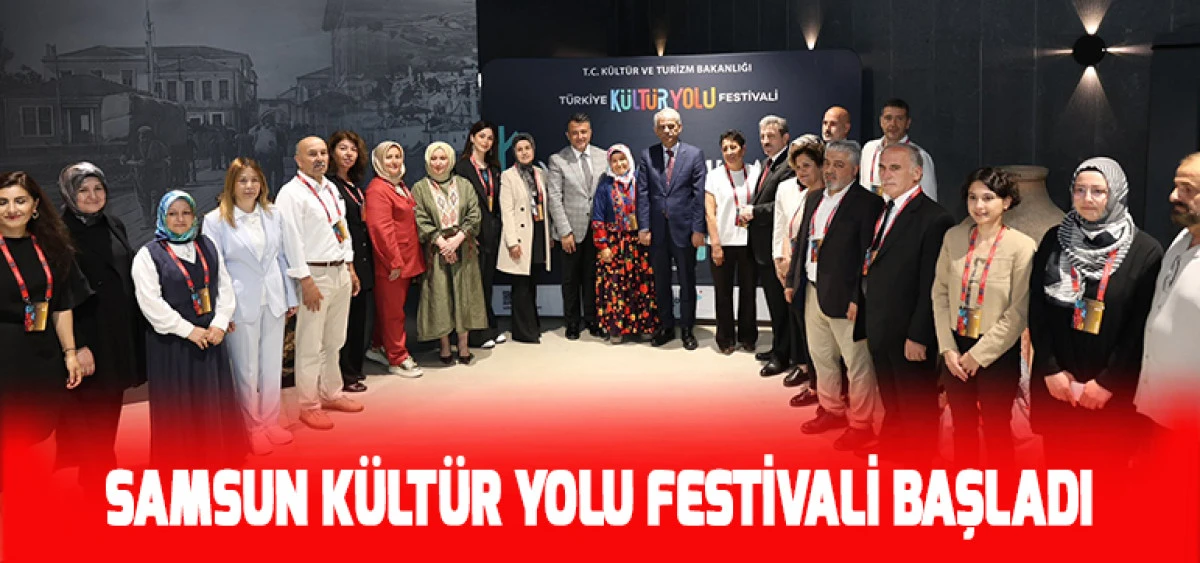 Samsun K&uuml;lt&uuml;r Yolu Festivali Başladı