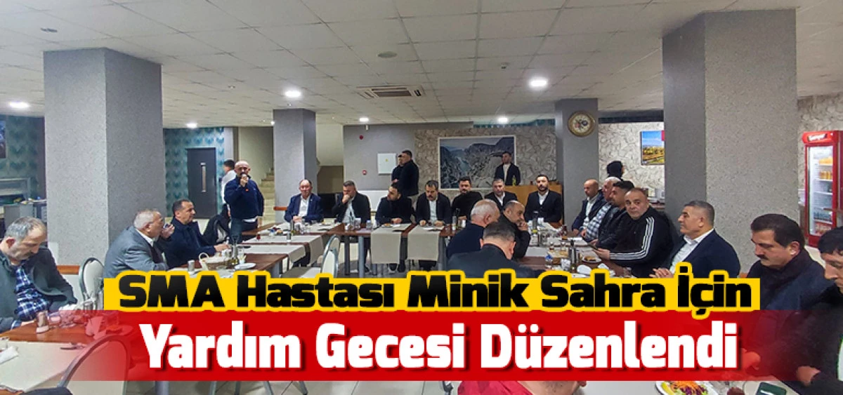 SMA Hastası Minik Sahra İ&ccedil;in Yardım Gecesi D&uuml;zenlendi