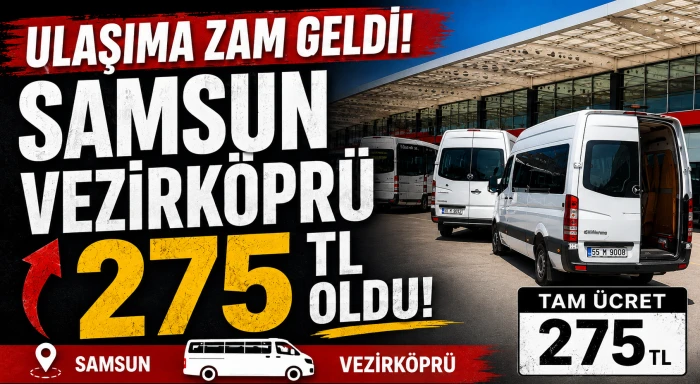 Ulaşıma Zam Geldi: Samsun-Vezirk&ouml;pr&uuml; 275 TL Oldu