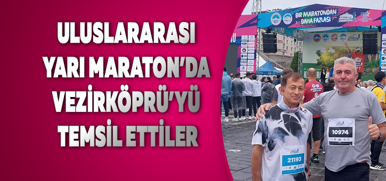 ULUSLARARASI YARI MARATON’DA VEZİRKÖPRÜ’YÜ TEMSİL ETTİLER