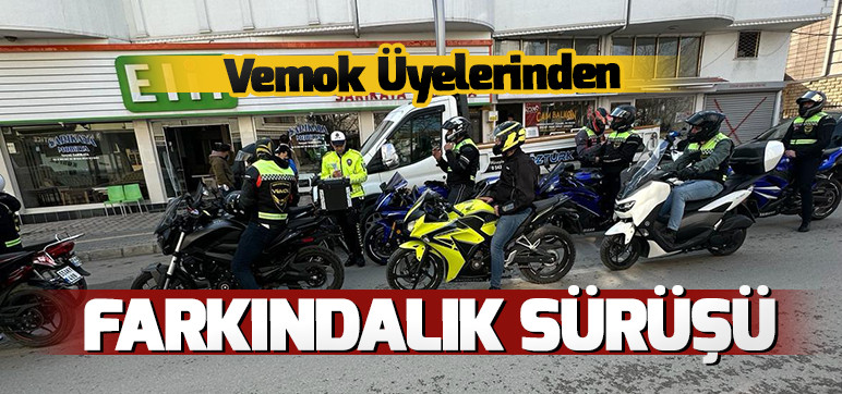 Vemok üyelerinden farkındalık sürüşü
