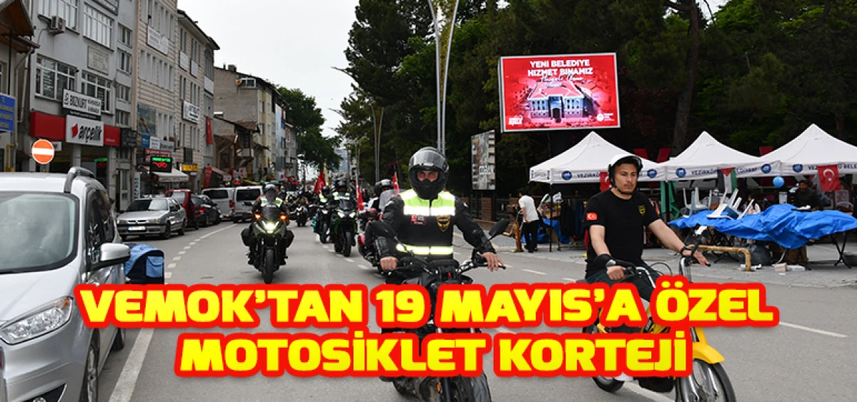 VEMOK&rsquo;tan 19 Mayıs&rsquo;a &Ouml;zel Motosiklet Korteji