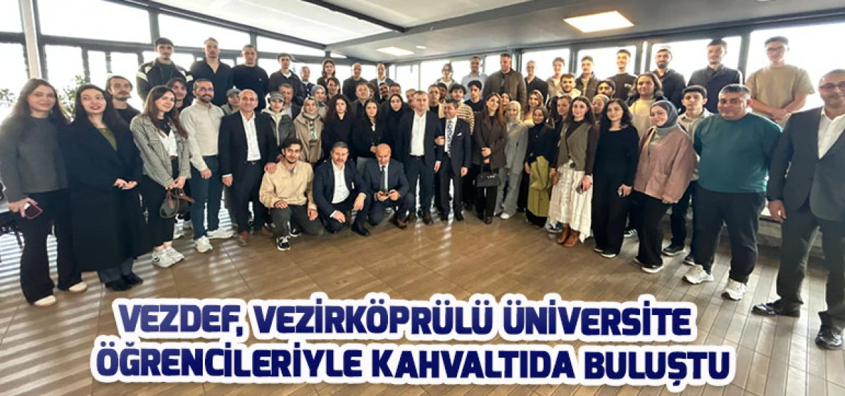 VEZDEF, Vezirköprülü Üniversite Öğrencileriyle Kahvaltıda Buluştu