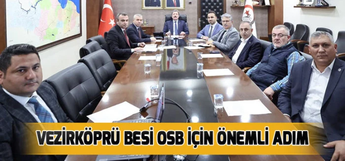 Vezirk&ouml;pr&uuml; Besi OSB İ&ccedil;in &Ouml;nemli Adım