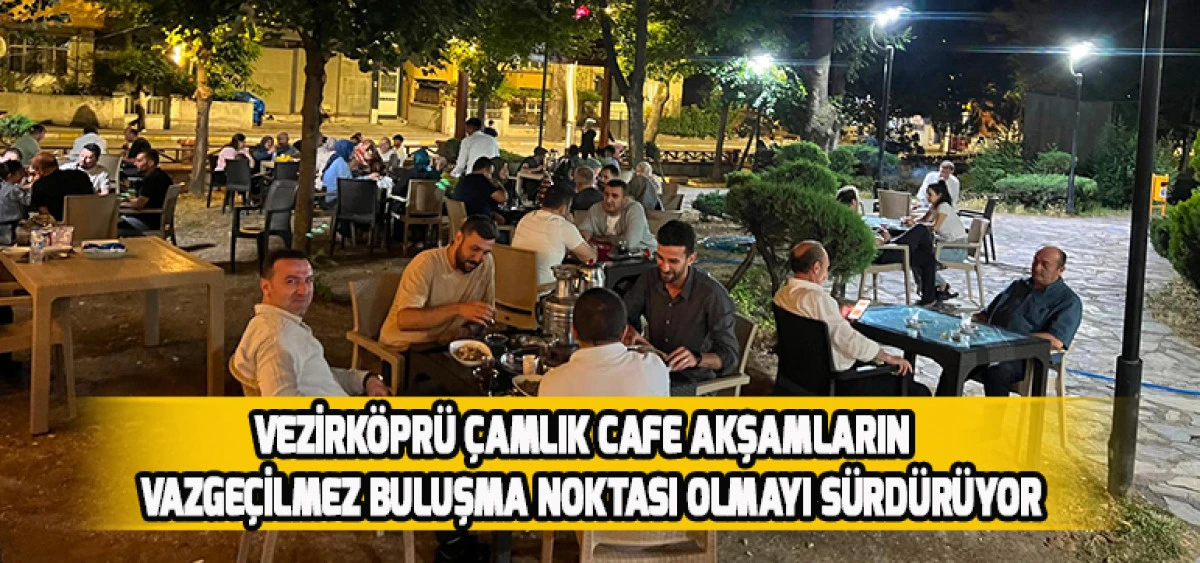 Vezirk&ouml;pr&uuml; &Ccedil;amlık Cafe Akşamların Vazge&ccedil;ilmez Buluşma Noktası Olmayı S&uuml;rd&uuml;r&uuml;yor