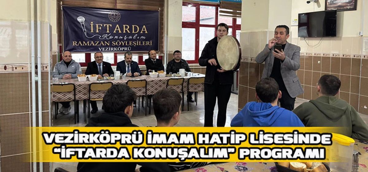 Vezirk&ouml;pr&uuml; İmam Hatip Lisesinde &ldquo;İftarda Konuşalım&rdquo; Programı