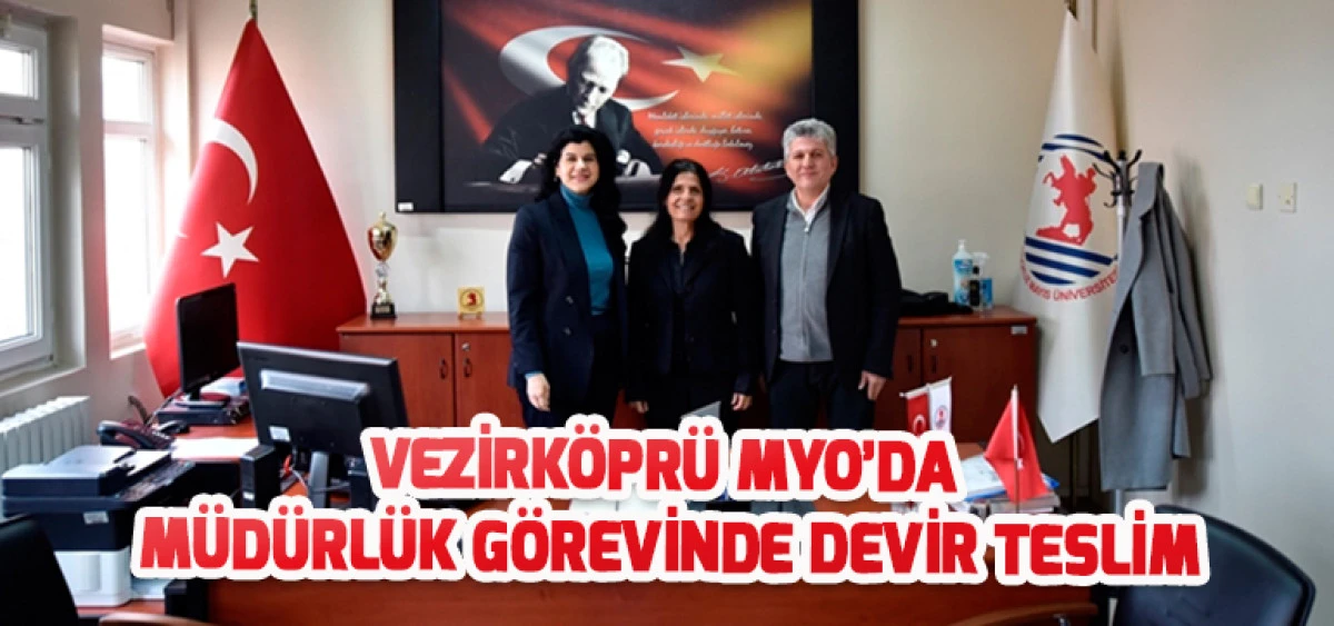 Vezirk&ouml;pr&uuml; MYO&rsquo;da M&uuml;d&uuml;rl&uuml;k G&ouml;revinde Devir Teslim