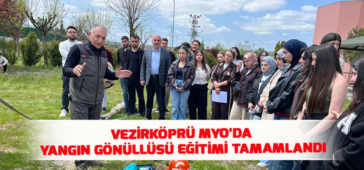 Vezirk&ouml;pr&uuml; MYO&rsquo;da Yangın G&ouml;n&uuml;ll&uuml;s&uuml; Eğitimi Tamamlandı