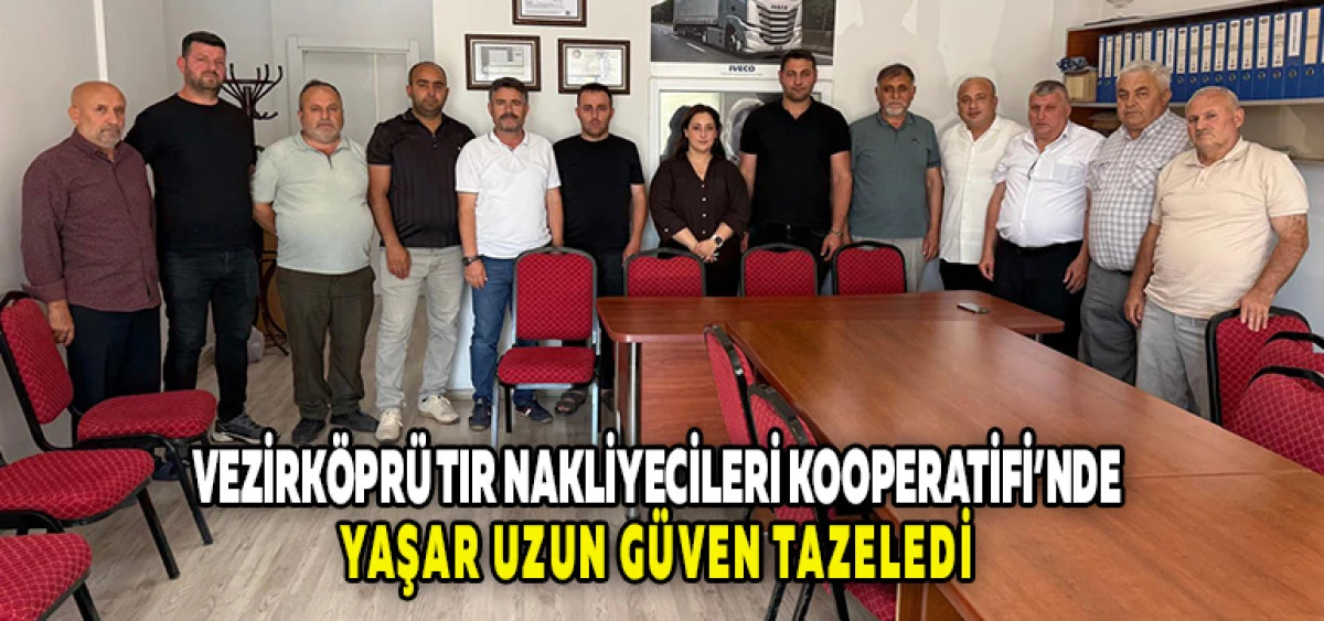 Vezirk&ouml;pr&uuml; Tır Nakliyecileri Kooperatifi&rsquo;nde Yaşar Uzun G&uuml;ven Tazeledi
