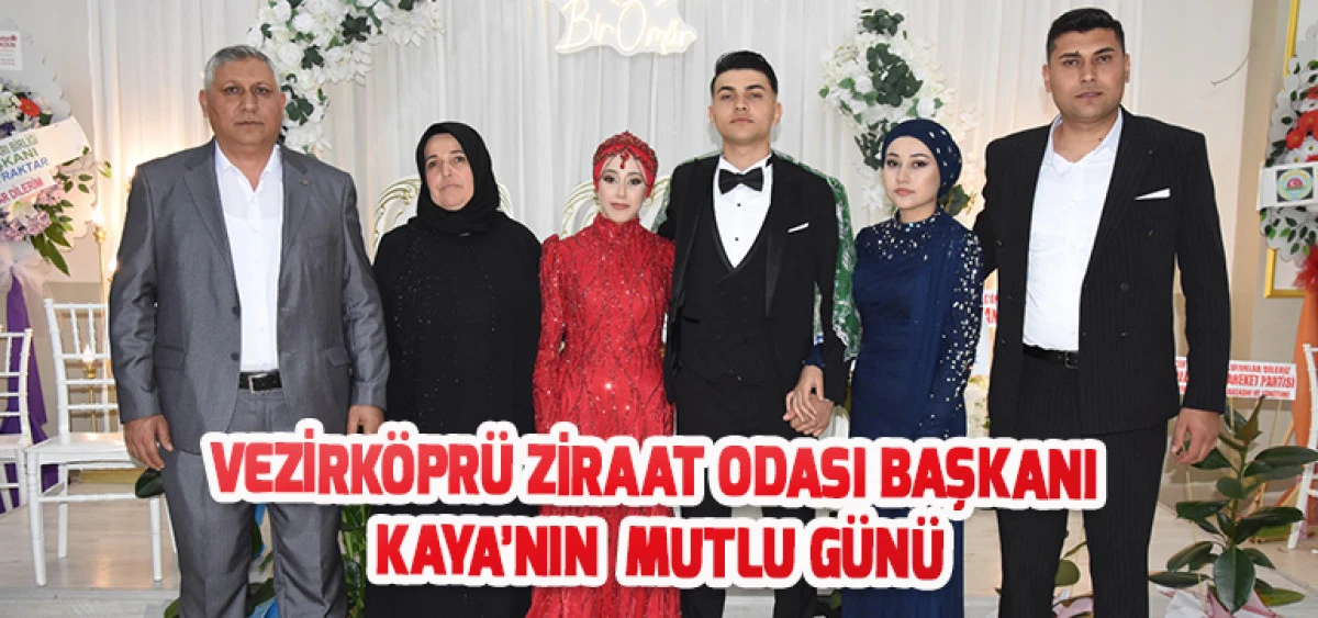 Vezirk&ouml;pr&uuml; Ziraat Odası Başkanı Kaya&rsquo;nın Mutlu G&uuml;n&uuml;