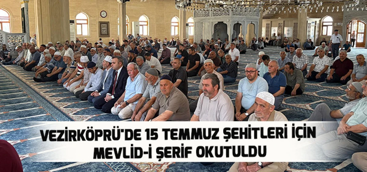 Vezirk&ouml;pr&uuml;'de 15 Temmuz Şehitleri İ&ccedil;in Mevlid-İ Şerif Okutuldu