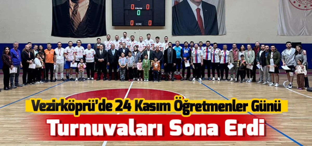 Vezirk&ouml;pr&uuml;&rsquo;de 24 Kasım &Ouml;ğretmenler G&uuml;n&uuml; Turnuvaları Sona Erdi