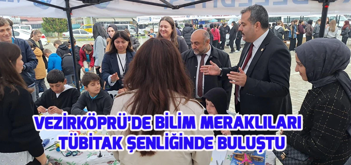 Vezirköprü’de Bilim Meraklıları TÜBİTAK Şenliğinde Buluştu
