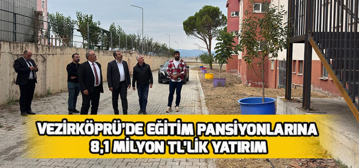 Vezirk&ouml;pr&uuml;&rsquo;de Eğitim Pansiyonlarına 8,1 Milyon TL&rsquo;lik Yatırım