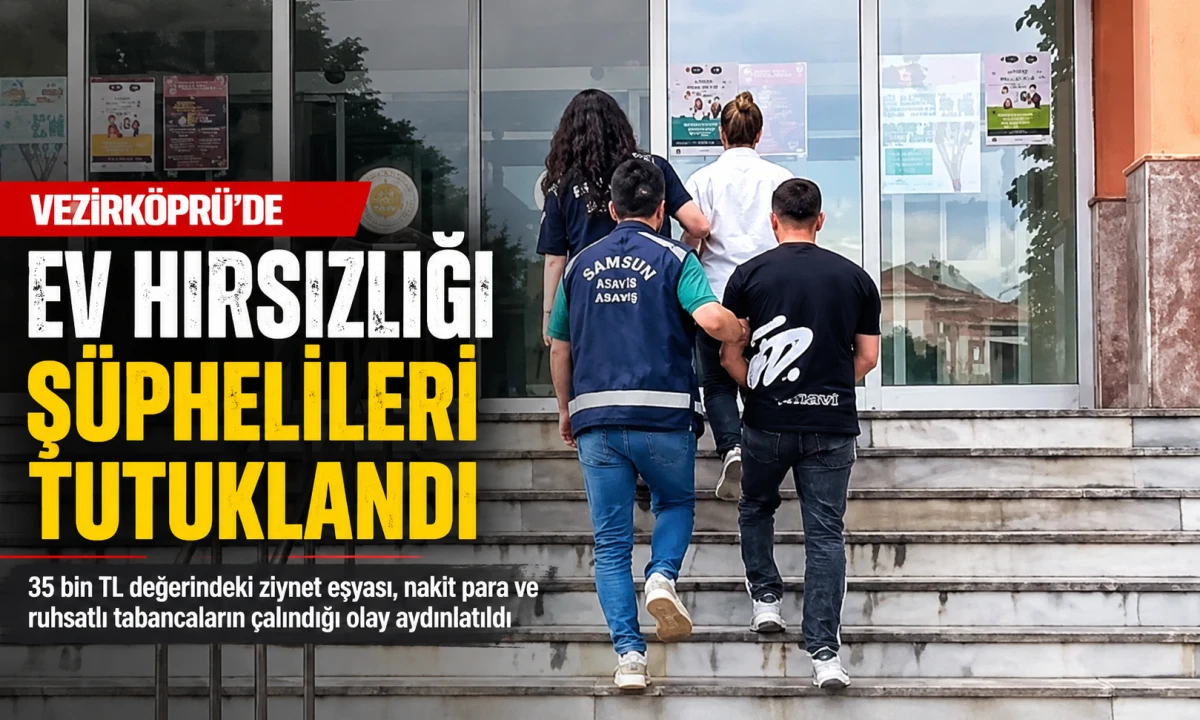 Vezirk&ouml;pr&uuml;&rsquo;de Ev Hırsızlığı Ş&uuml;phelileri Tutuklandı