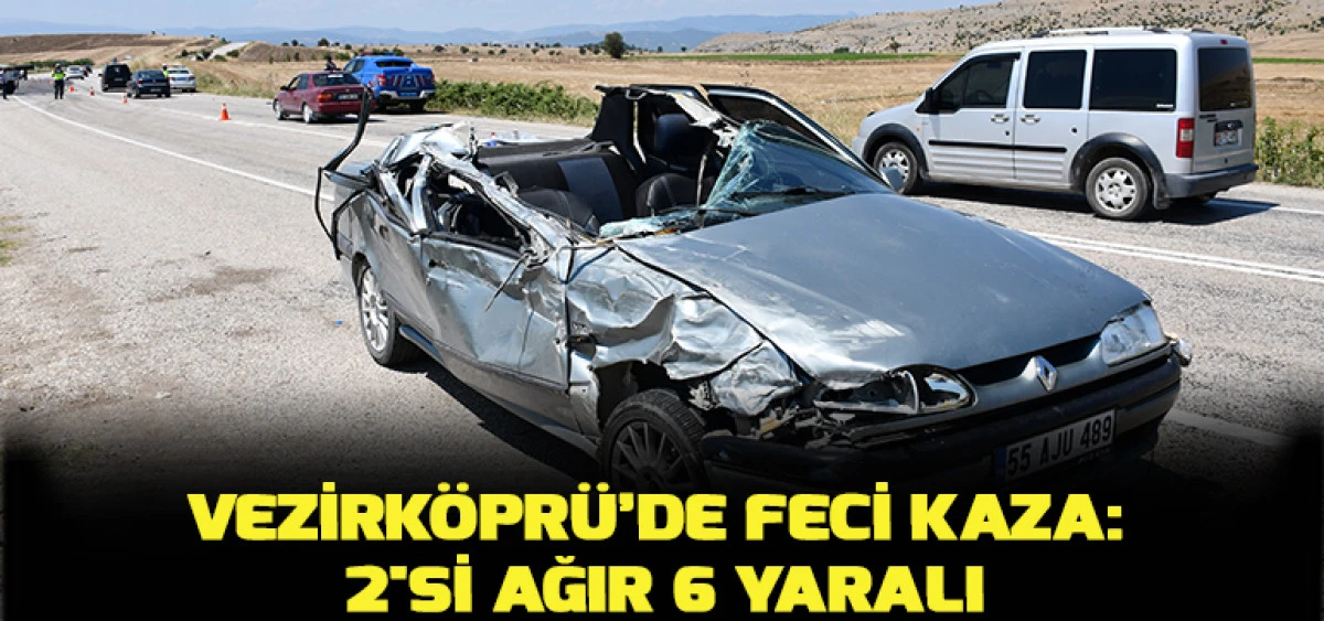 Vezirk&ouml;pr&uuml;&rsquo;de Feci Kaza: 2'si ağır 6 yaralı