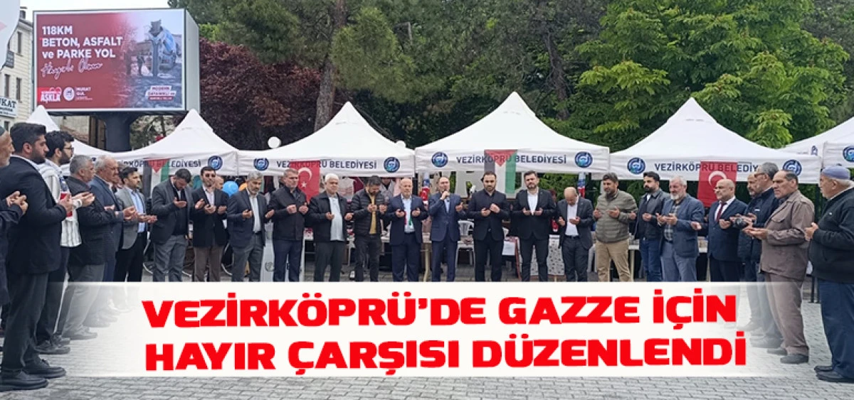 Vezirk&ouml;pr&uuml;&rsquo;de Gazze İ&ccedil;in Hayır &Ccedil;arşısı D&uuml;zenlendi