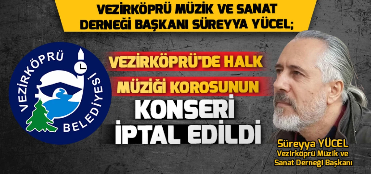 Vezirk&ouml;pr&uuml;'de Halk M&uuml;ziği Korosunun Konseri İptal Edildi