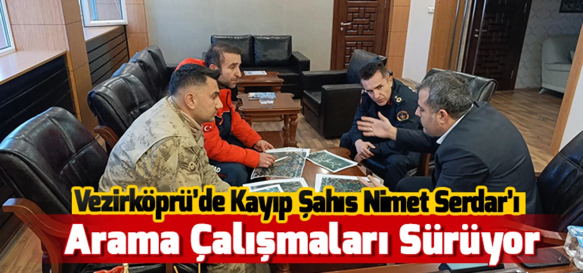 Vezirk&ouml;pr&uuml;&rsquo;de Kayıp Şahıs Nimet Serdar&rsquo;ı Arama &Ccedil;alışmaları S&uuml;r&uuml;yor