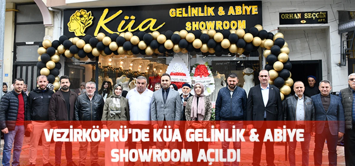 VEZİRK&Ouml;PR&Uuml;&rsquo;DE K&Uuml;A GELİNLİK & ABİYE SHOWROOM A&Ccedil;ILDI