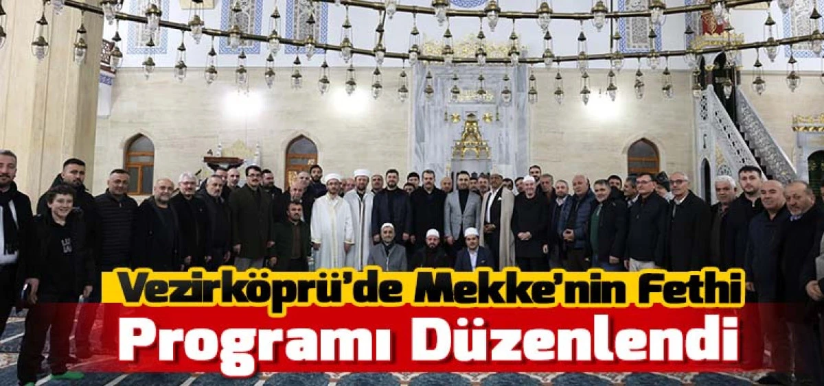Vezirk&ouml;pr&uuml;&rsquo;de Mekke&rsquo;nin Fethi Programı D&uuml;zenlendi