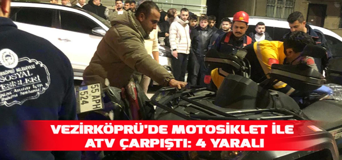 Vezirk&ouml;pr&uuml;&rsquo;de motosiklet ile ATV &ccedil;arpıştı: 4 yaralı