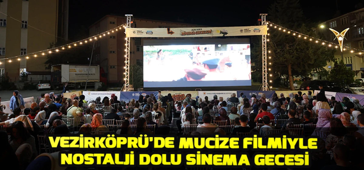 Vezirk&ouml;pr&uuml;&rsquo;de Mucize Filmiyle Nostalji Dolu Sinema Gecesi