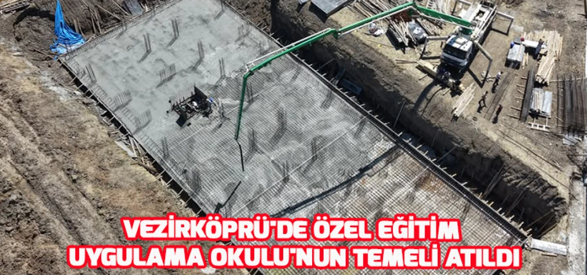 Vezirk&ouml;pr&uuml;'de &Ouml;zel Eğitim Uygulama Okulu'nun Temeli Atıldı