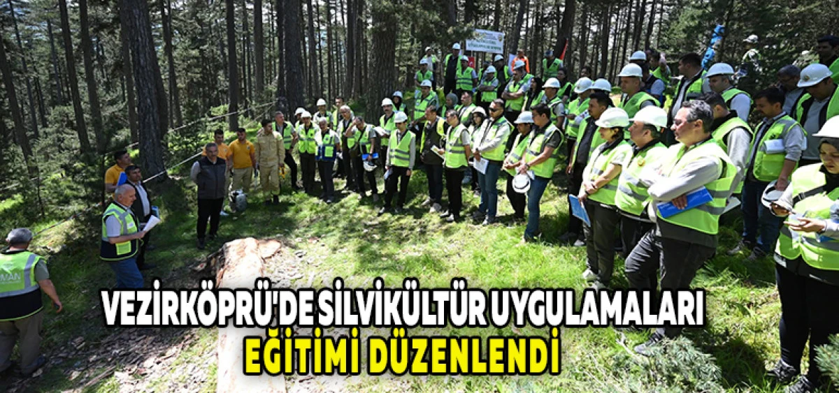 Vezirk&ouml;pr&uuml;'de Silvik&uuml;lt&uuml;r Uygulamaları Eğitimi D&uuml;zenlendi