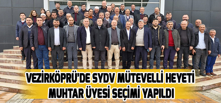 Vezirköprü’de SYDV Mütevelli Heyeti Muhtar üyesi seçimi yapıldı.