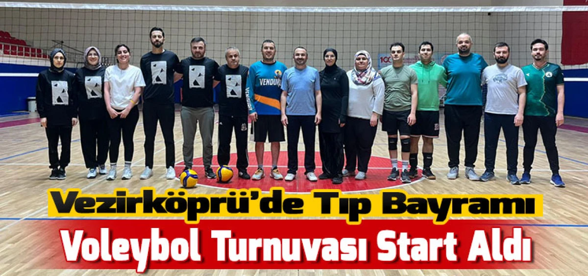 Vezirk&ouml;pr&uuml;&rsquo;de Tıp Bayramı Voleybol Turnuvası Start Aldı