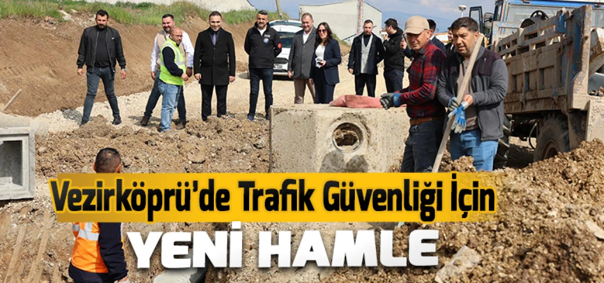 Vezirk&ouml;pr&uuml;&rsquo;de Trafik G&uuml;venliği İ&ccedil;in Yeni Hamle