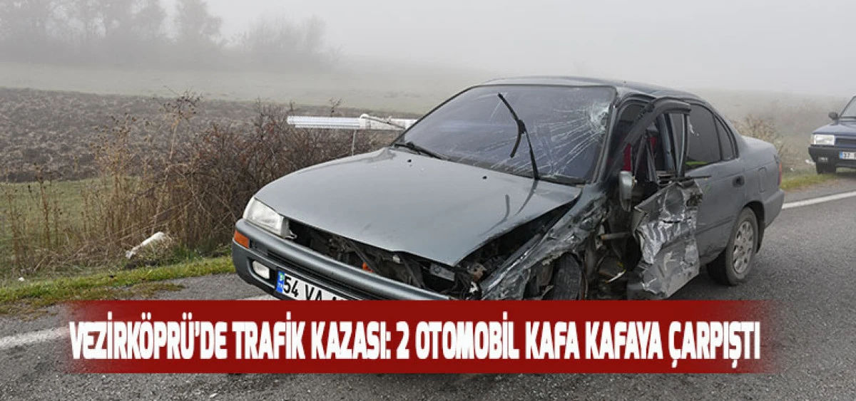 Vezirköprü’de Trafik Kazası: 2 Otomobil Kafa Kafaya Çarpıştı