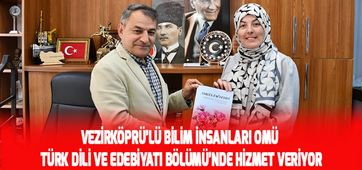 Vezirk&ouml;pr&uuml;&rsquo;l&uuml; Bilim İnsanları OM&Uuml;  T&uuml;rk Dili ve Edebiyatı B&ouml;l&uuml;m&uuml;&rsquo;nde Hizmet Veriyor