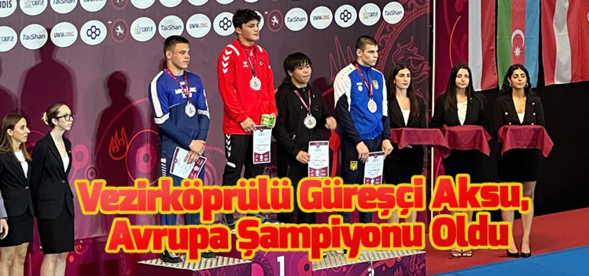 Vezirköprülü Güreşçi Aksu, Avrupa Şampiyonu Oldu