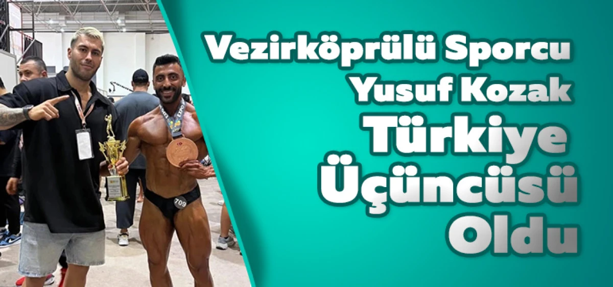 Vezirköprülü Sporcu Yusuf Kozak Türkiye Üçüncüsü Oldu