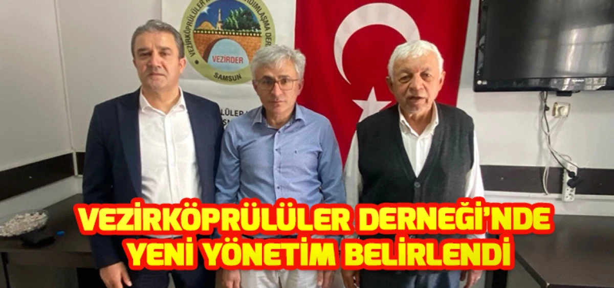 Vezirk&ouml;pr&uuml;l&uuml;ler Derneği&rsquo;nde Yeni Y&ouml;netim Belirlendi