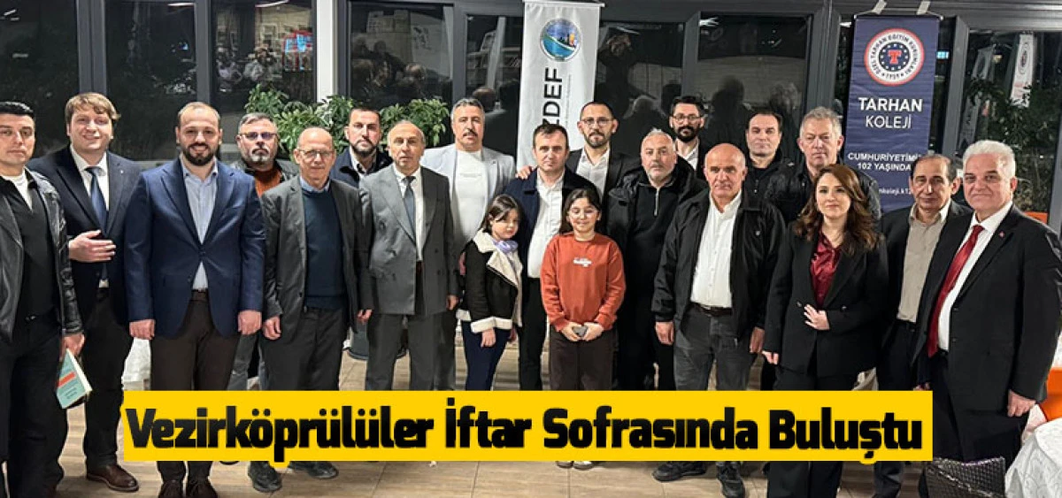 Vezirk&ouml;pr&uuml;l&uuml;ler İftar Sofrasında Buluştu