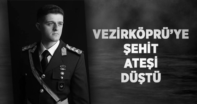 Vezirköprü’ye Şehit Ateşi Düştü