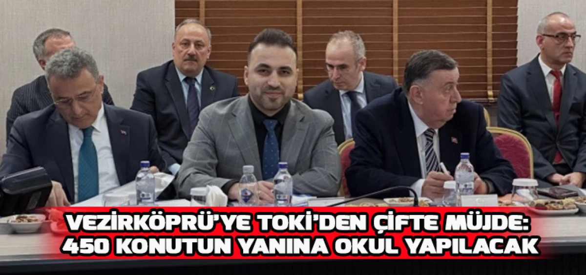 Vezirk&ouml;pr&uuml;&rsquo;ye Toki&rsquo;den &Ccedil;ifte M&uuml;jde: 450 Konutun Yanına Okul Yapılacak