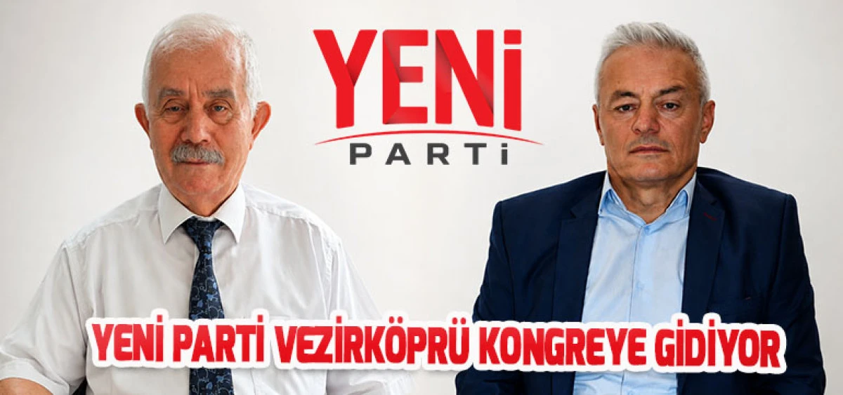 Yeni Parti Vezirk&ouml;pr&uuml; Kongreye Gidiyor